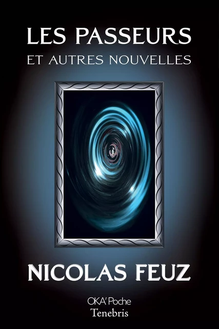 Les passeurs et autres nouvelles - Nicolas Feuz - Okama