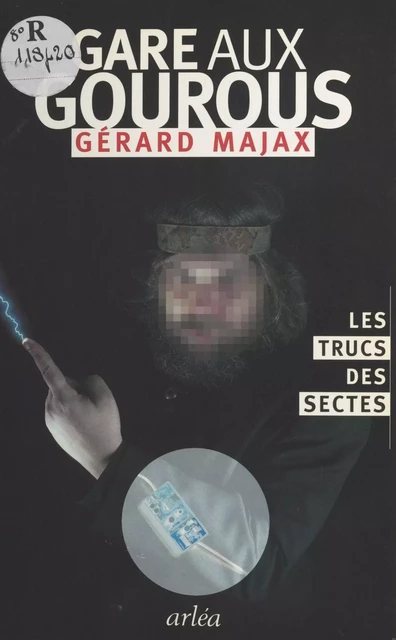 Gare aux gourous : les trucs des sectes - Gérard Majax - FeniXX réédition numérique