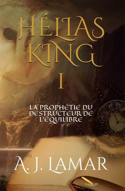 Hélias King - A.J. Lamar - Éditions La Plume D'or