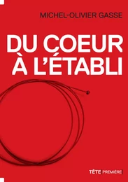 Du coeur à l'établi