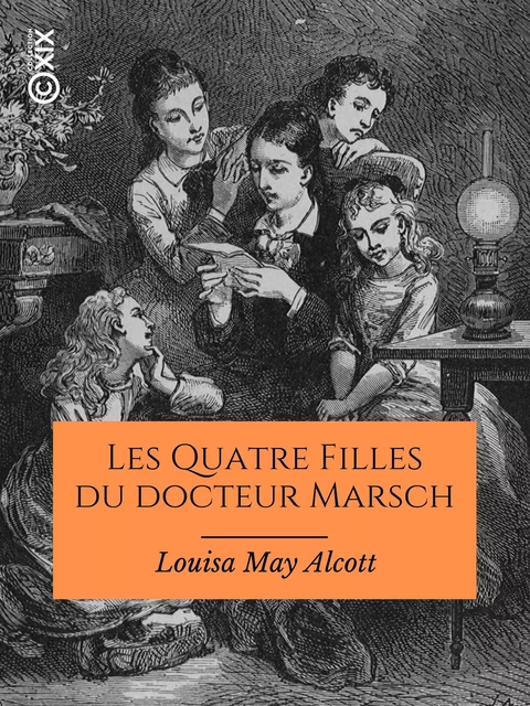 Les Quatre Filles du docteur Marsch - Louisa May Alcott, P. -J. Stahl - Collection XIX