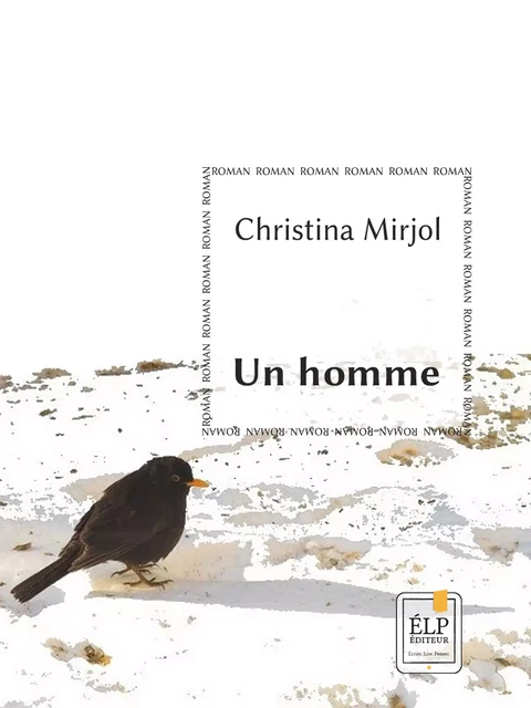 Un homme - Christina Mirjol - ÉLP éditeur