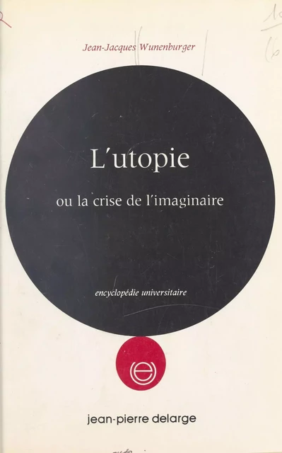 L'utopie ou La crise de l'imaginaire - Jean-Jacques Wunenburger - FeniXX réédition numérique