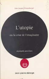 L'utopie ou La crise de l'imaginaire