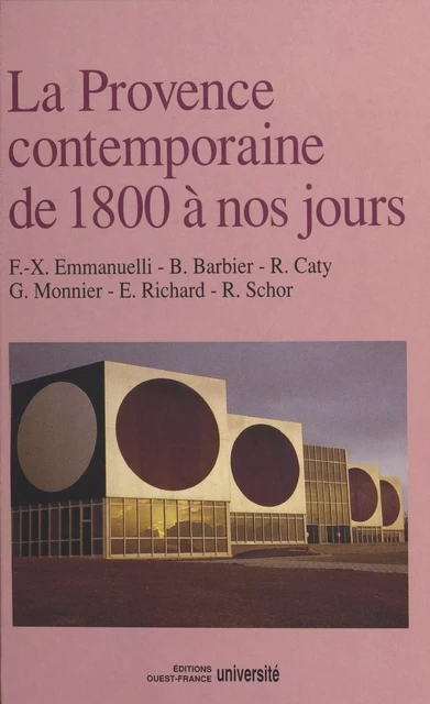 La Provence contemporaine : de 1800 à nos jours - François-Xavier Emmanuelli, Roland Caty - FeniXX réédition numérique