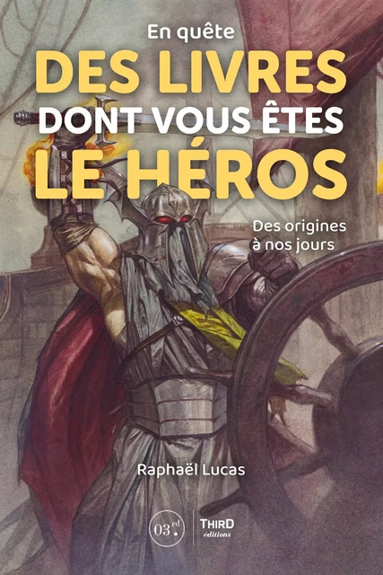 En quête des livres dont vous êtes le héros - Raphaël Lucas - Third Editions