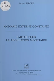 Monnaie externe constante : emploi pour la régulation monétaire