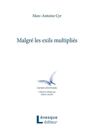 Malgré les exils multipliés