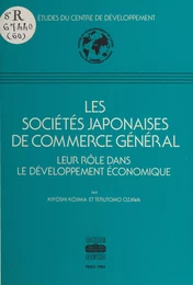 Les sociétés japonaises de commerce général : leur rôle dans le développement économique