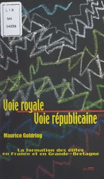 Voie royale voie républicaine : formation des élites en France et en Grande-Bretagne