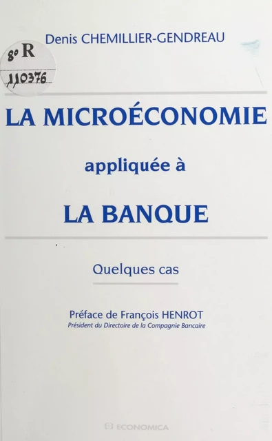 La microéconomie appliquée à la banque : quelques cas - Denis Chemillier-Gendreau - FeniXX réédition numérique