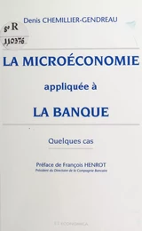 La microéconomie appliquée à la banque : quelques cas