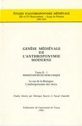 Genèse médiévale de l'anthroponymie moderne. Tome II-1 : Persistances du nom unique