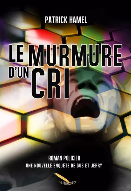 Le murmure d'un cri - Patrick Hamel - Éditions La Plume D'or