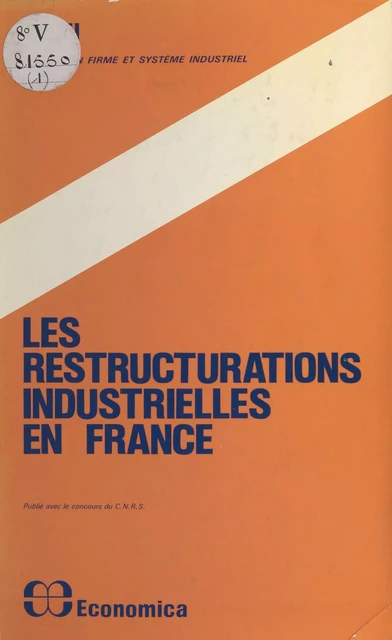 Les restructurations industrielles en France -  Association pour le développement des études sur la firme et l'industrie - FeniXX réédition numérique