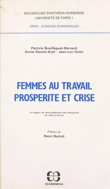 Femmes au travail, prospérité et crise : un aspect du renouvellement des ressources en main-d'œuvre - Patricia Bouillaguet-Bernard, Annie Gauvin-Ayel, Jean-Luc Outin - FeniXX réédition numérique