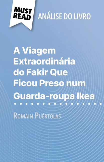 A Viagem Extraordinária do Fakir Que Ficou Preso num Guarda-roupa Ikea - Kelly Carrein - MustRead.com (PT)