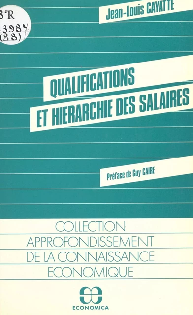 Qualifications et hiérarchie des salaires : l'hétérogénéité du travail dans l'analyse économique - Jean-Louis Cayatte - FeniXX réédition numérique