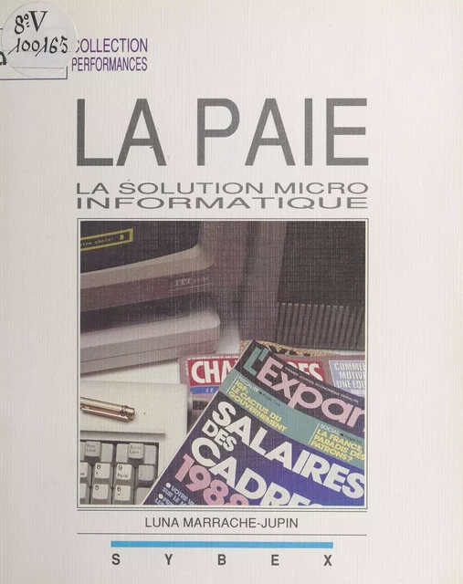 La paie : la solution micro-informatique - Luna Marrache-Jupin - FeniXX réédition numérique