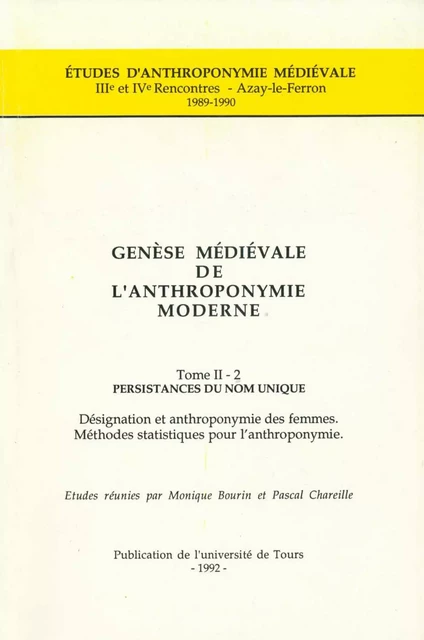 Genèse médiévale de l'anthroponymie moderne. Tome II-2 : Persistances du nom unique -  - Presses universitaires François-Rabelais