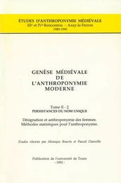 Genèse médiévale de l'anthroponymie moderne. Tome II-2 : Persistances du nom unique