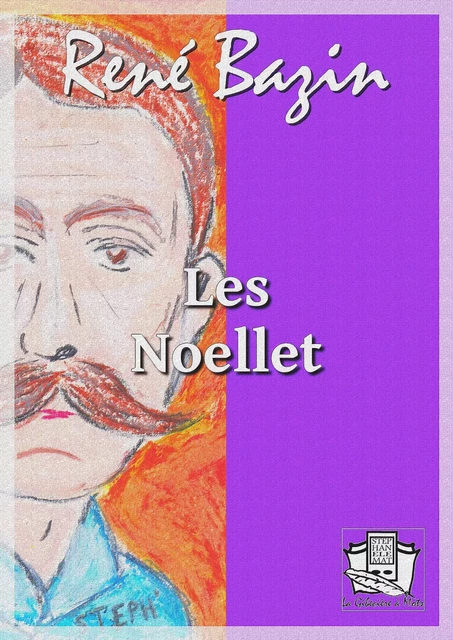 Les Noellet - René Bazin - La Gibecière à Mots