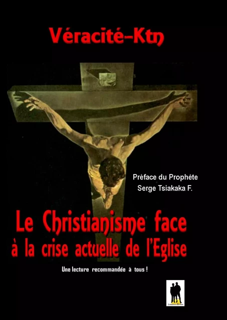 Le christianisme face à la crise actuelle de l'église - Véracité-Ktn Véracité-Ktn - Luzabusu Editions