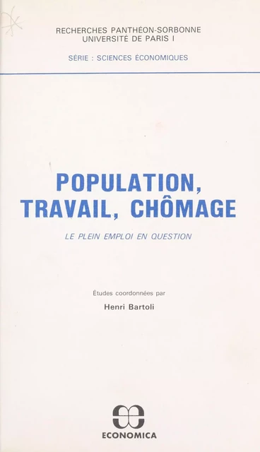 Population, travail, chômage : le plein emploi en question - Henri Bartoli - FeniXX réédition numérique