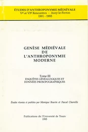 Genèse médiévale de l'anthroponymie moderne. Tome III