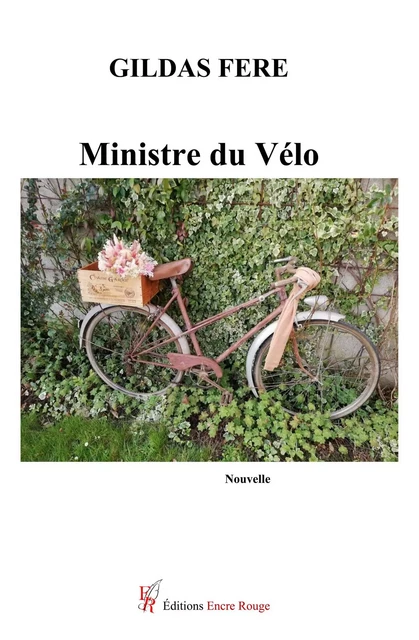 Ministre du vélo - Gildas Fere - Encre Rouge