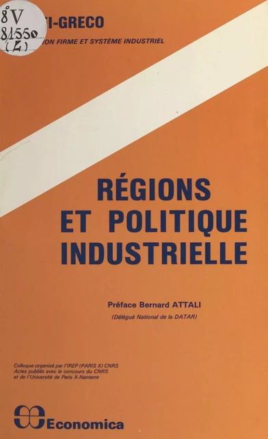 Régions et politique industrielle : 8es journées d'économie industrielle, 1983, Gif-sur-Yvette, Montpellier -  Journées d'économie industrielle - FeniXX réédition numérique