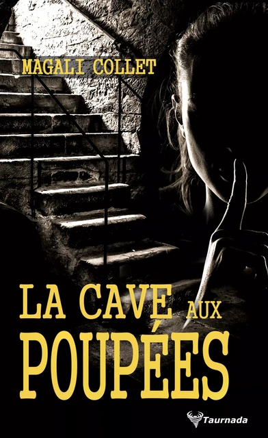 La Cave aux poupées - Magali Collet - Taurnada Éditions