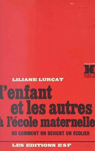 L'enfant et les autres à l'école maternelle ou Comment on devient un écolier - Liliane Lurçat - FeniXX réédition numérique