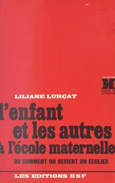 L'enfant et les autres à l'école maternelle ou Comment on devient un écolier