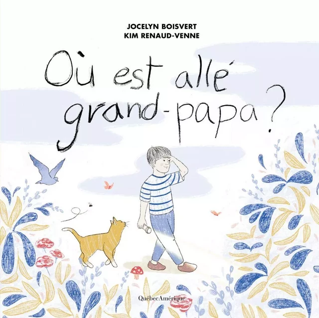 Où est allé grand-papa? - Jocelyn Boisvert - Québec Amérique