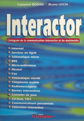 Interactor : l'intégrale de la communication interactive et du multimédia - Fabienne Bodan, Bruno Liscia - FeniXX réédition numérique