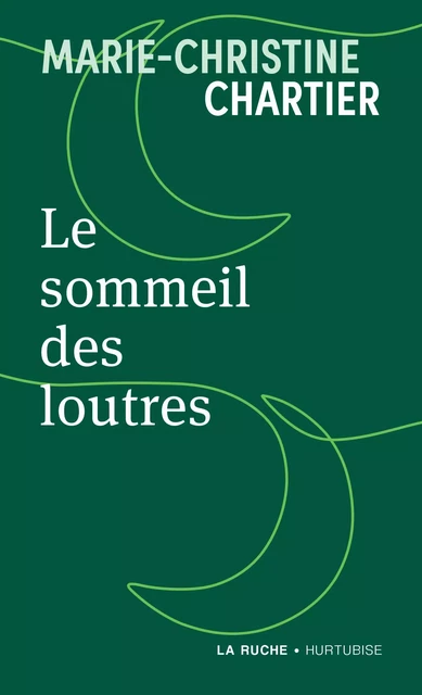 Le sommeil des loutres - Marie-Christine Chartier - Éditions Hurtubise