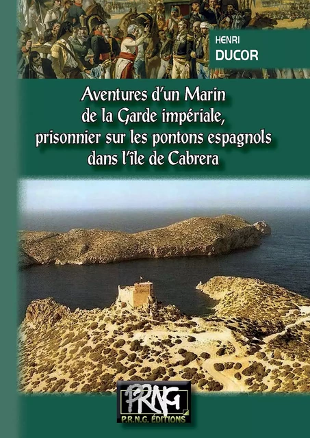 Aventures d'un Marin de la Garde Impériale (Tome Ier) - Henri Ducor - Editions des Régionalismes