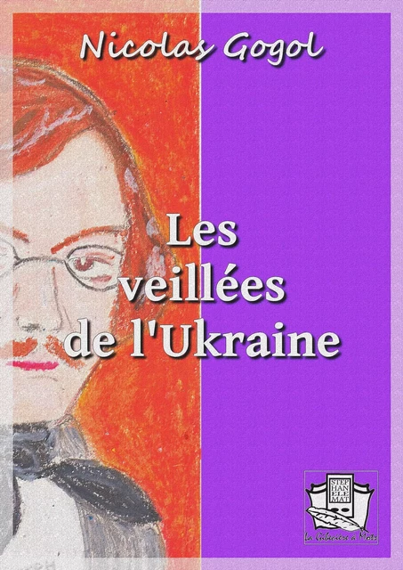 Les veillées de l'Ukraine - Nicolas Gogol - La Gibecière à Mots