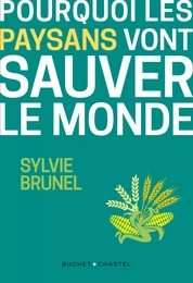 Pourquoi les paysans vont sauver le monde