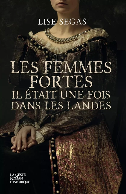 Les femmes fortes - Lise Segas - Geste Éditions