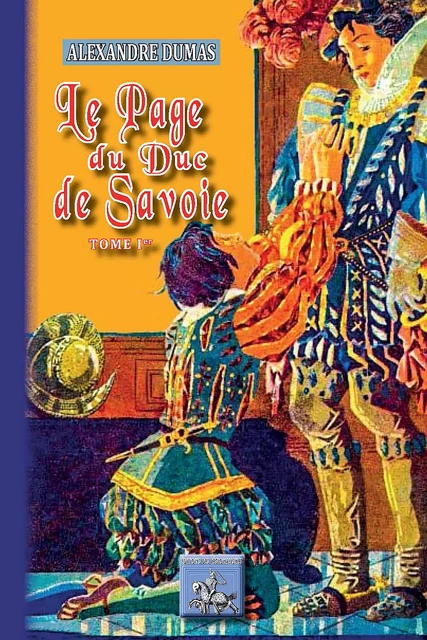 Le Page du Duc de Savoie (Tome Ier) - Alexandre Dumas - Editions des Régionalismes