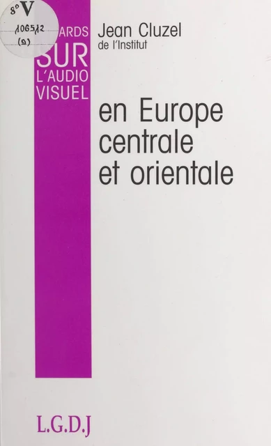 Regards sur l'audiovisuel (9) : L'audiovisuel en Europe centrale et orientale - Jean Cluzel - FeniXX réédition numérique