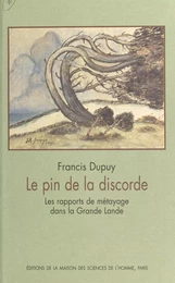 Le pin de la discorde : les rapports de métayage dans la Grande Lande