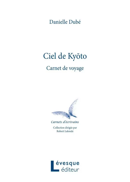 Ciel de Kyōto - Danielle Dubé - Productions Somme toute