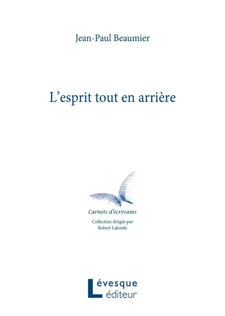 L'esprit tout en arrière - Jean-Paul Beaumier - Productions Somme Toute