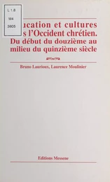 Éducation et cultures dans l'Occident chrétien : du début du douzième au milieu du quinzième siècle