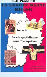 La Seine-et-Marne, 1939-1945 (2) : La vie quotidienne sous l'Occupation