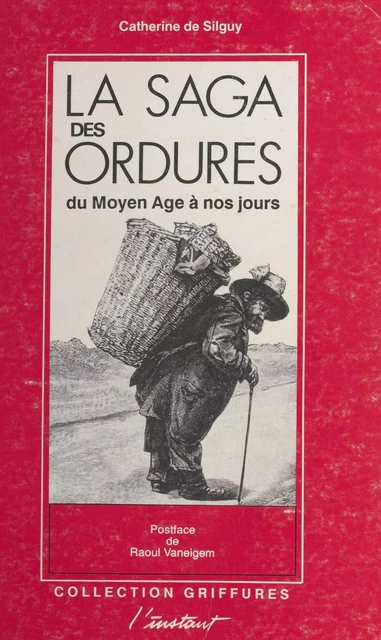 La saga des ordures : du Moyen Âge à nos jours - Catherine de Silguy - FeniXX réédition numérique