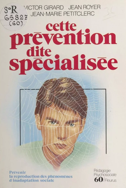 Cette prévention dite spécialisée - Victor Girard, Jean-Marie Petitclerc, Jean Royer - FeniXX réédition numérique